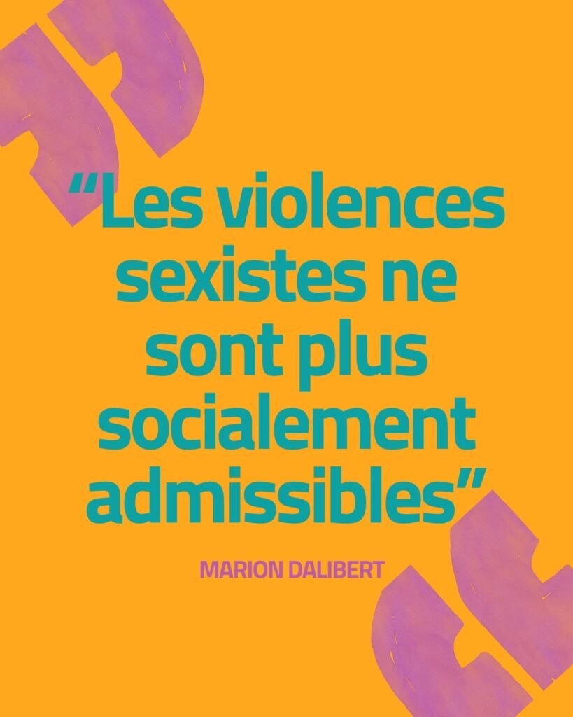 Les violences sexistes ne sont plus socialement admissibles. Marion Dalibert